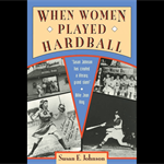 Exhibit Reads: When Women Played Hardball