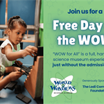 Free Admission Day at the World of Wonders Science Museum